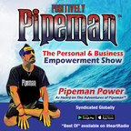 Positively Pipeman show