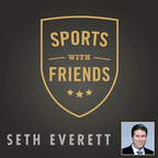 Seth Everett's Sports With Friends show