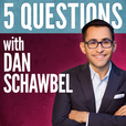 5 Questions with Dan Schawbel show