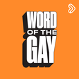 Word of the Gay show