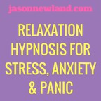 Hypnosis for Stress &amp; Anxiety - Jason Newland show