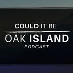 Could It Be Oak Island Podcast show