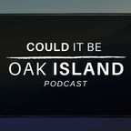 Could It Be Oak Island Podcast show