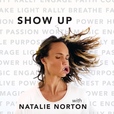 Show Up with Natalie Norton show