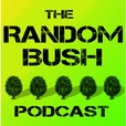 RandomBush : A Stand up, Sketch, Conversation Comedy Podcast. show