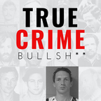 True Crime Bullsh**: The Story of Israel Keyes show