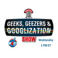 Geeks Geezers Googlization Show show