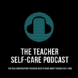 The Educator's Room Presents: The Teacher Self-Care Podcast show