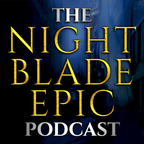 The Nightblade Epic Podcast show