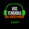 Vos tendrías que hacer radio. Un podcast de humor show