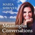 Meaningful Conversations with Maria Shriver show