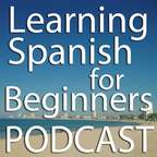 Learning Spanish for Beginners Podcast show