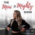 The Mini to Mighty Show show