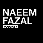 Naeem Fazal Podcast show