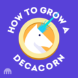 How To Grow A Decacorn show