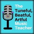 The Tuneful, Beatful, Artful Music Teacher  show