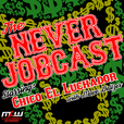 The Never Jobcast starring Chico El Luchador show