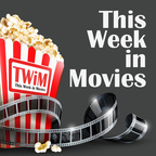 This Week in Movies ("TWiM") show