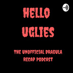 Hello Uglies: The Unofficial Dragula Recap Podcast  show