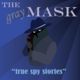 The Gray Mask: true espionage show