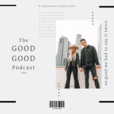 The GOOD GOOD podcast show