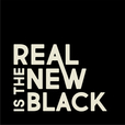 Real Is The New Black show