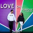 Love On Purpose Podcast show