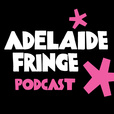 Adelaide Fringe Podcast show