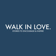 walk in love. show
