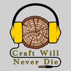 Craft Will Never Die (Woodworking Podcast) show