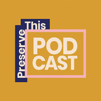 Preserve This Podcast show