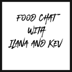 Food Chat with Kevin and Ilana R.D. show