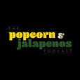 Popcorn and Jalapeños show