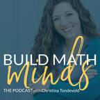 The Build Math Minds Podcast show