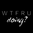 WTFRUdoing? show