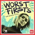 Worst Firsts with Brittany Furlan show