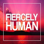 Fiercely Human show