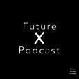 Future X Podcast show