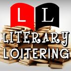 Literary Loitering | Cultural Anarchy with Books and The Arts show