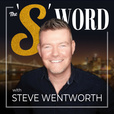 The 'S' Word with Steve Wentworth show