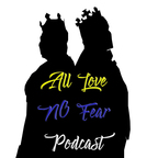 All Love No Fear Podcast show