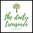 Daily Treasurer | Sharing Life's Lessons, Amazing Experiences, and Daily Joys show