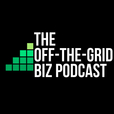 Off-the-Grid Biz Podcast show