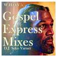 Gospel Express Mixes ( @DjSekoVarner #DjSekoVarner ) show