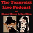 The Texorcist Podcast w/ Shane Moore show