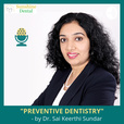 Preventive Dentistry by Dr. Sai Keerthi Sundar show