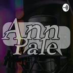 Ann Pale Podcast show