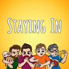 The Staying In Podcast - four pals talk video games, board games, movies, and nonsense show