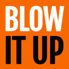 Blow It Up - Quit Your Boss And Start Your Own Business show