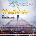 Affirmation to Manifestation Podcast show